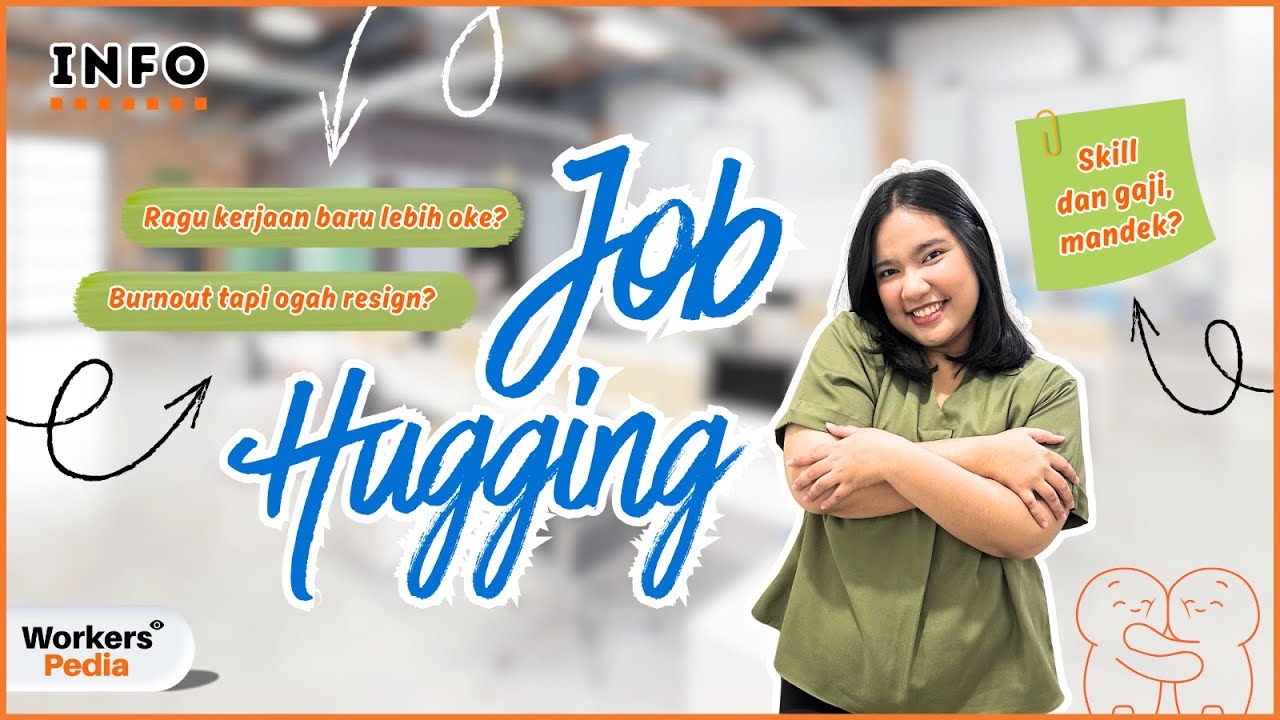 Job Hugging? Apa Pengertian dan Dampaknya ke Karir Kita - Workerspedia